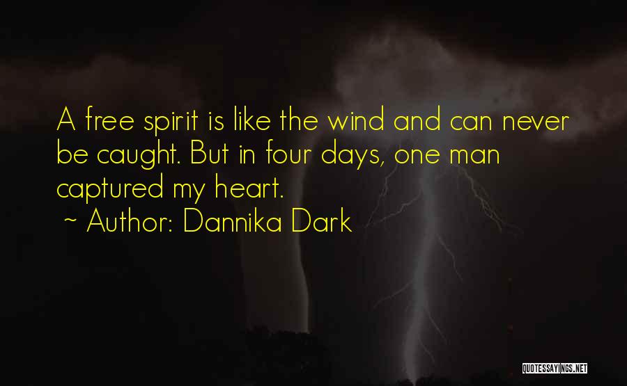 Free Like The Wind Quotes By Dannika Dark
