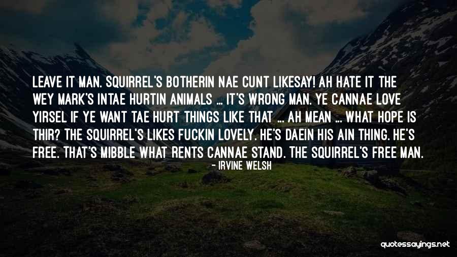 Free Likes Quotes By Irvine Welsh Free Likes Quotes By Irvine Welsh