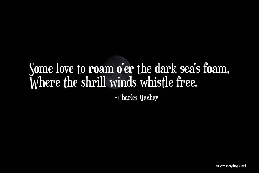 Free Love Quotes By Charles Mackay Free Love Quotes By Charles Mackay