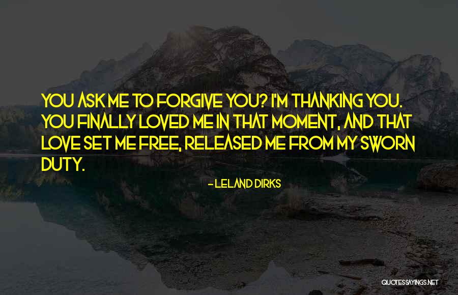 Free Love Quotes By Leland Dirks