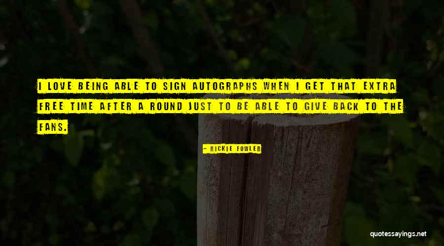 Free Love Quotes By Rickie Fowler Free Love Quotes By Rickie Fowler