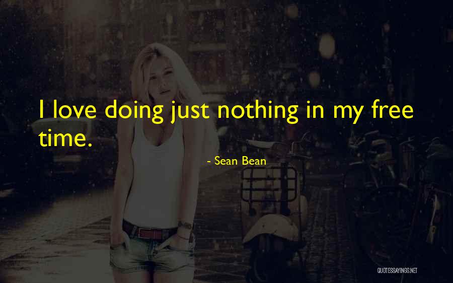 Free Love Quotes By Sean Bean Free Love Quotes By Sean Bean