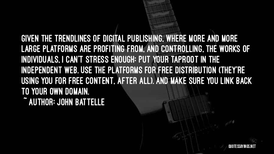 Free Make Your Own Quotes By John Battelle