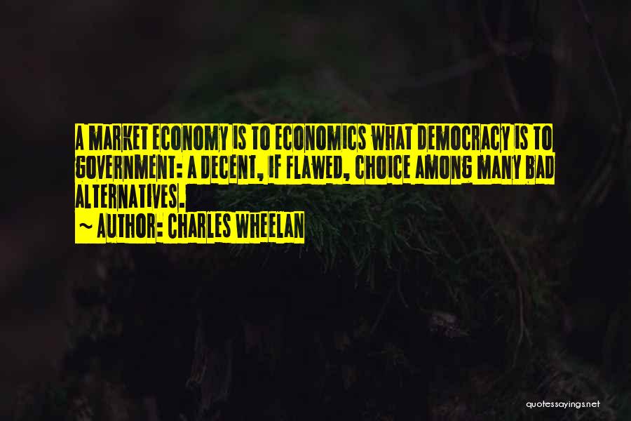 Free Market Economy Quotes By Charles Wheelan