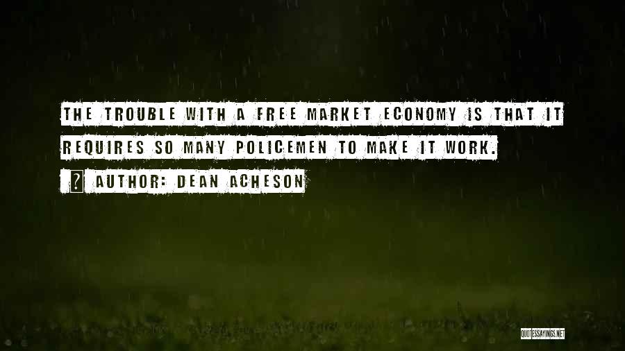 Free Market Economy Quotes By Dean Acheson