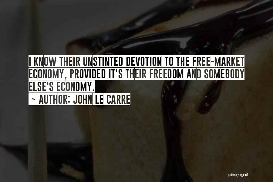 Free Market Economy Quotes By John Le Carre