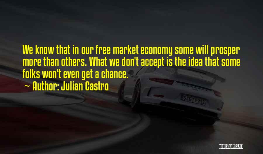 Free Market Economy Quotes By Julian Castro
