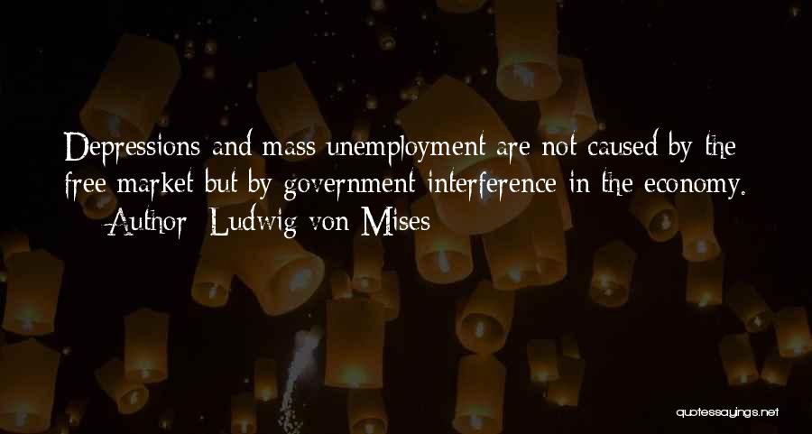 Free Market Economy Quotes By Ludwig Von Mises