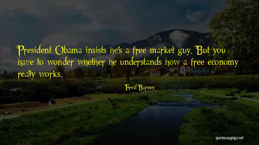 Free Market Quotes By Fred Barnes