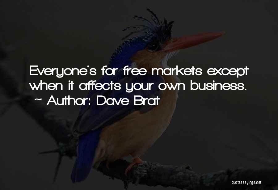 Free Markets Quotes By Dave Brat