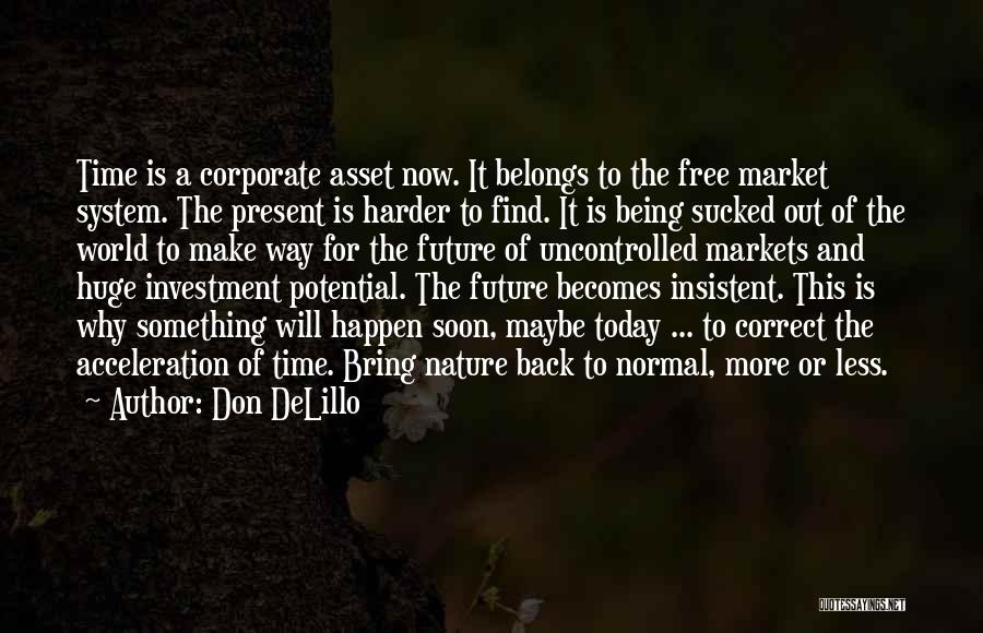 Free Markets Quotes By Don DeLillo