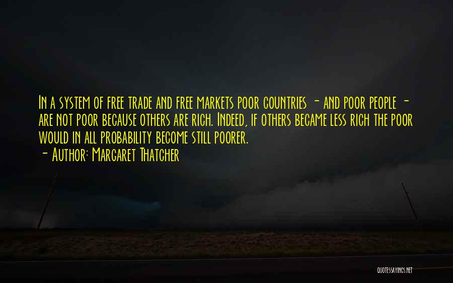 Free Markets Quotes By Margaret Thatcher