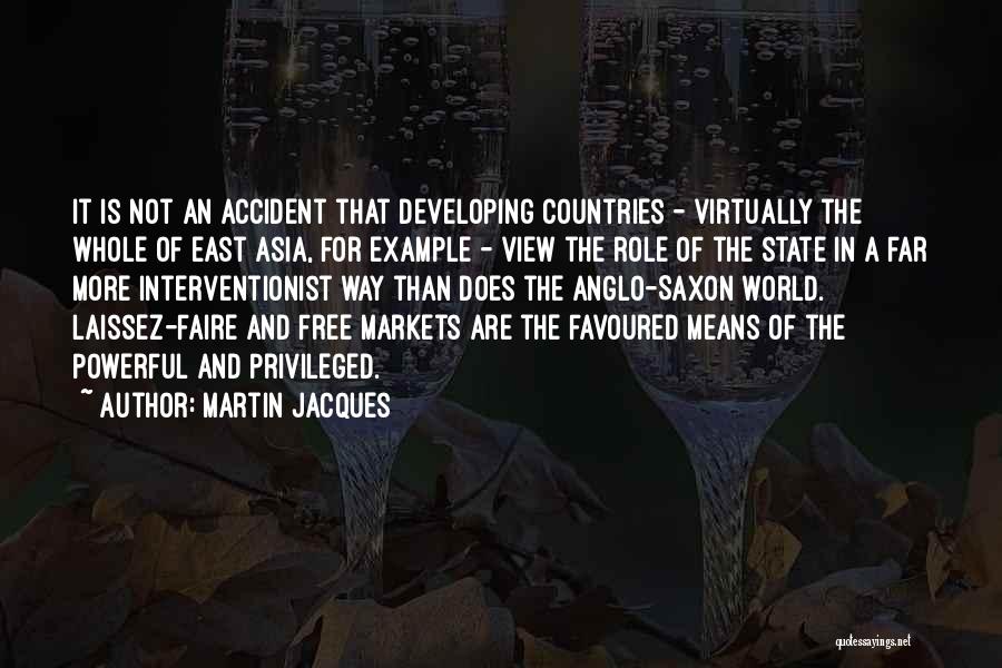 Free Markets Quotes By Martin Jacques