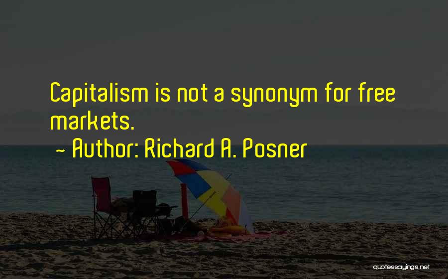 Free Markets Quotes By Richard A. Posner