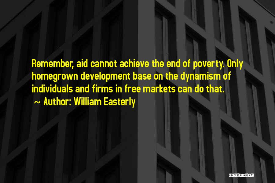 Free Markets Quotes By William Easterly
