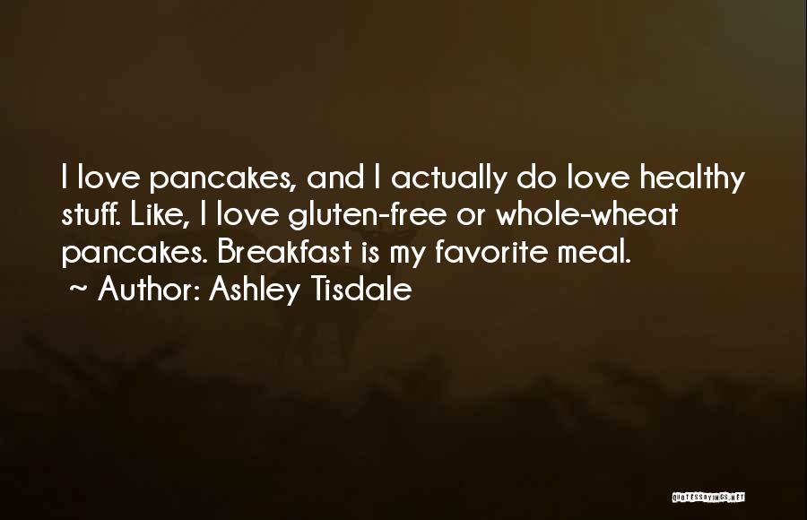 Free Meal Quotes By Ashley Tisdale