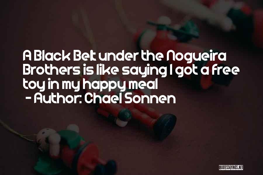 Free Meal Quotes By Chael Sonnen