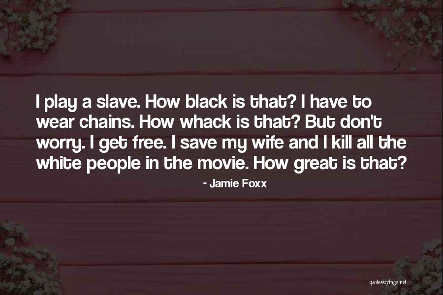 Free Movie Quotes By Jamie Foxx Free Movie Quotes By Jamie Foxx