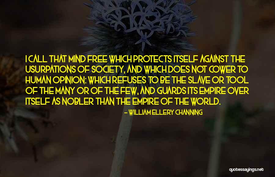 Free Opinion Quotes By William Ellery Channing Free Opinion Quotes By William Ellery Channing