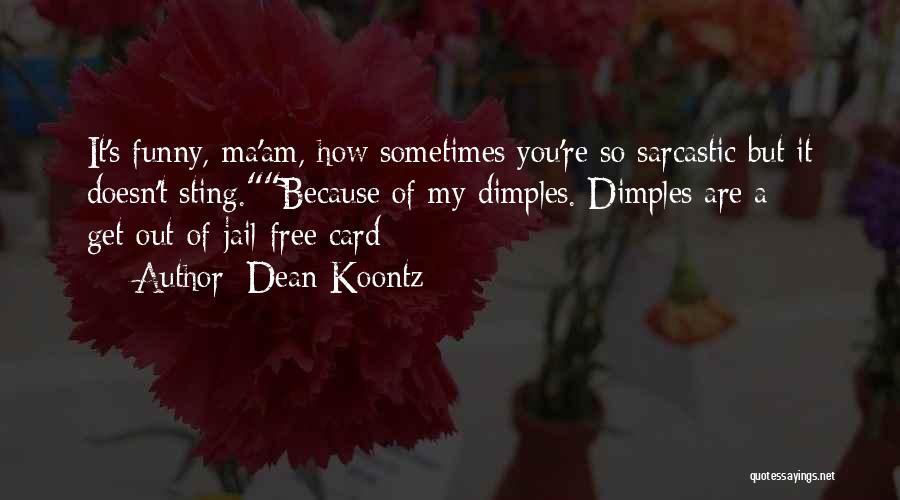 Free Out Of Jail Quotes By Dean Koontz