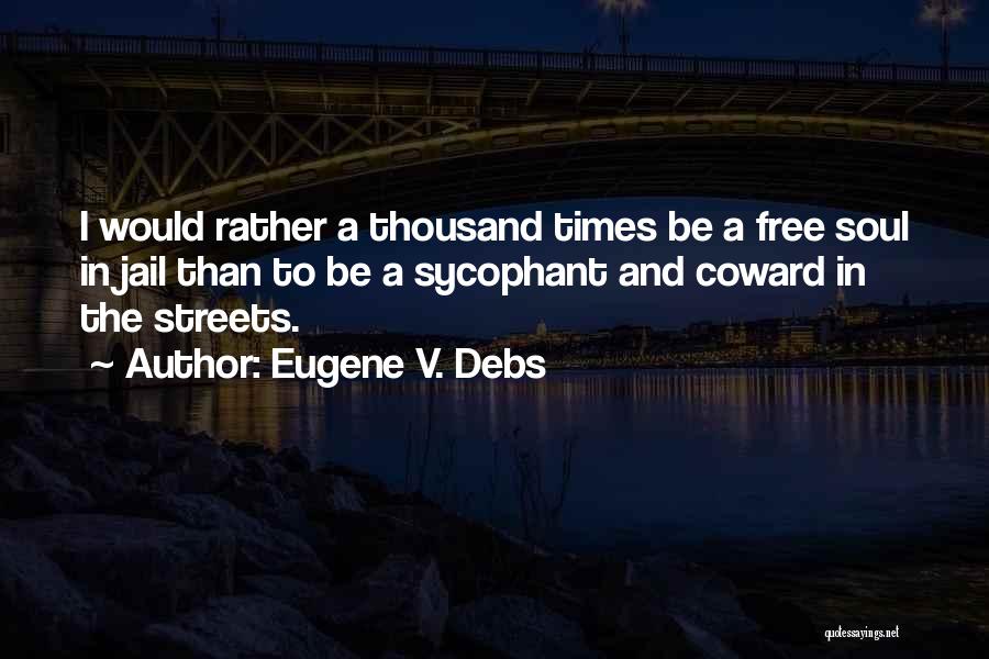Free Out Of Jail Quotes By Eugene V. Debs