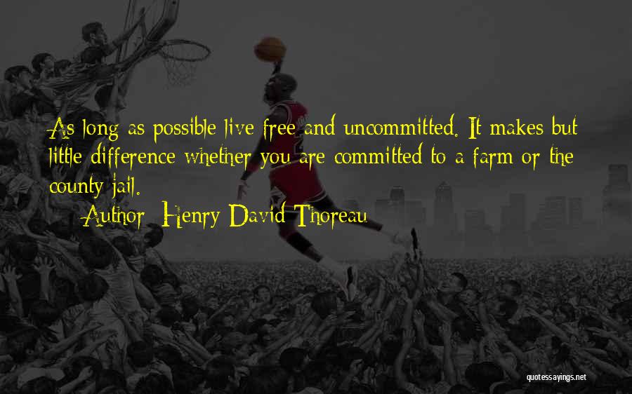 Free Out Of Jail Quotes By Henry David Thoreau