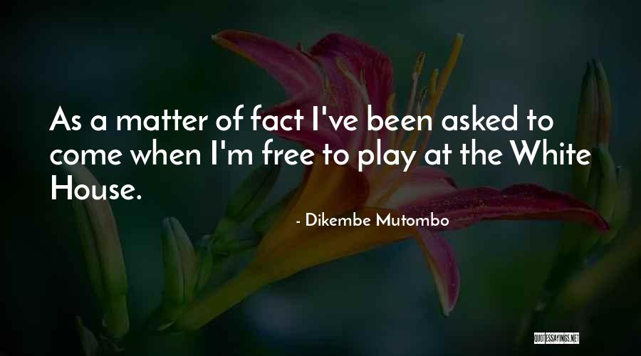 Free Play Quotes By Dikembe Mutombo Free Play Quotes By Dikembe Mutombo