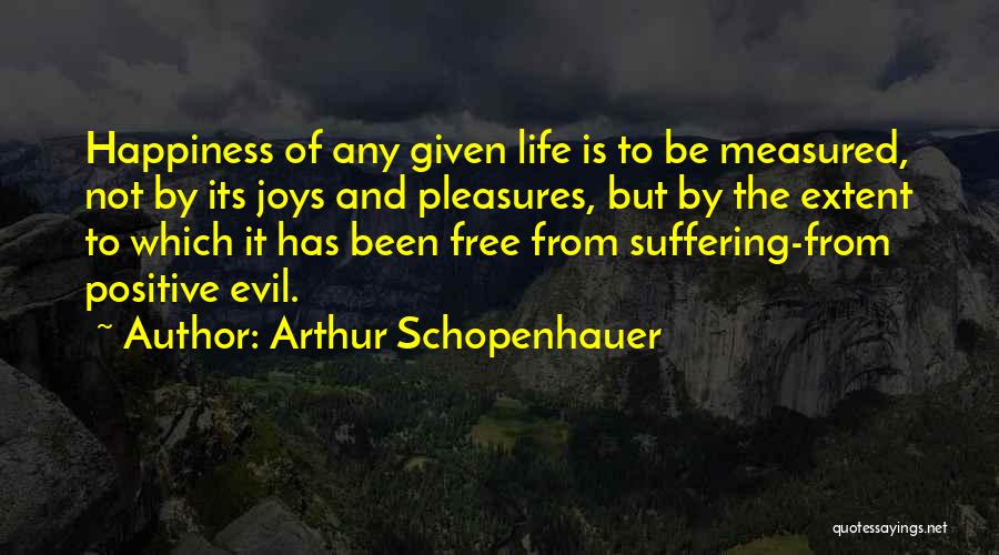 Free Positive Life Quotes By Arthur Schopenhauer