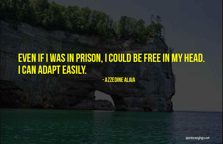 Free Prison Quotes By Azzedine Alaia