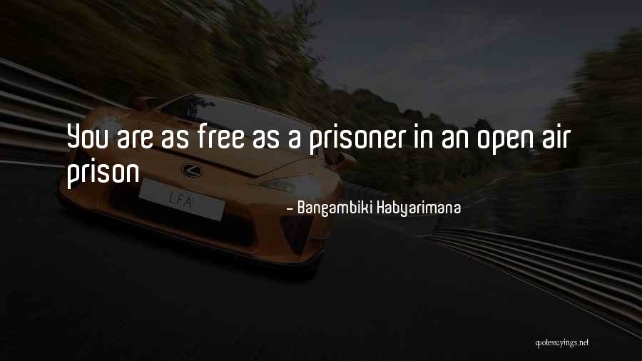 Free Prison Quotes By Bangambiki Habyarimana