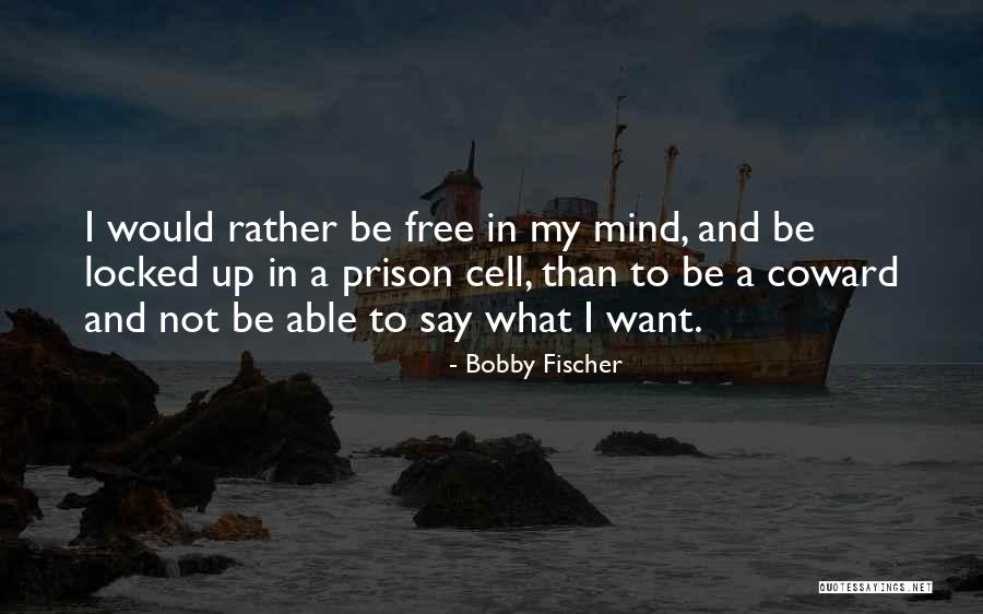 Free Prison Quotes By Bobby Fischer