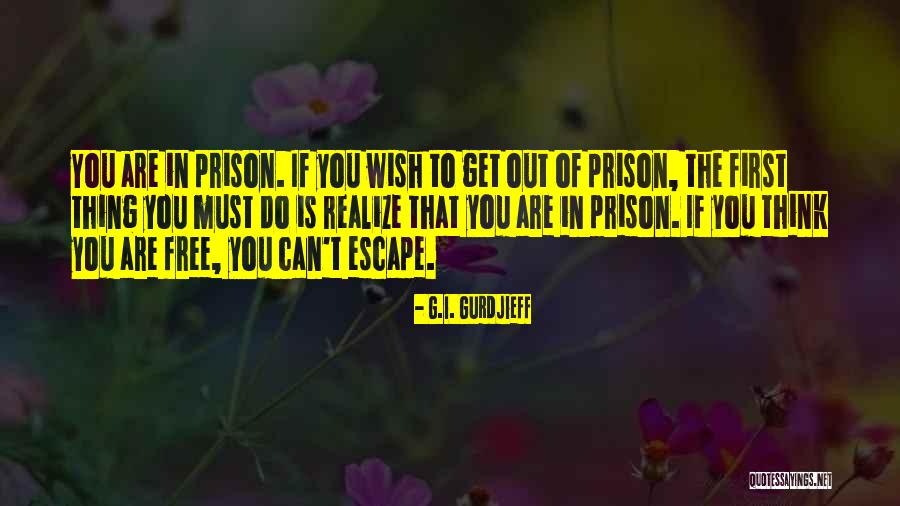 Free Prison Quotes By G.I. Gurdjieff