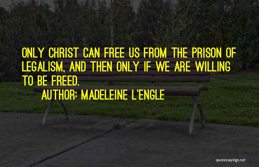 Free Prison Quotes By Madeleine L'Engle