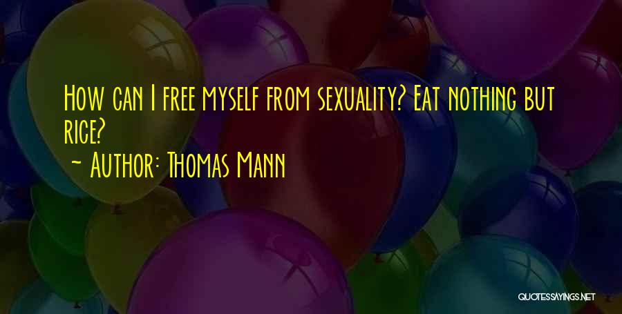 Free Rice Quotes By Thomas Mann