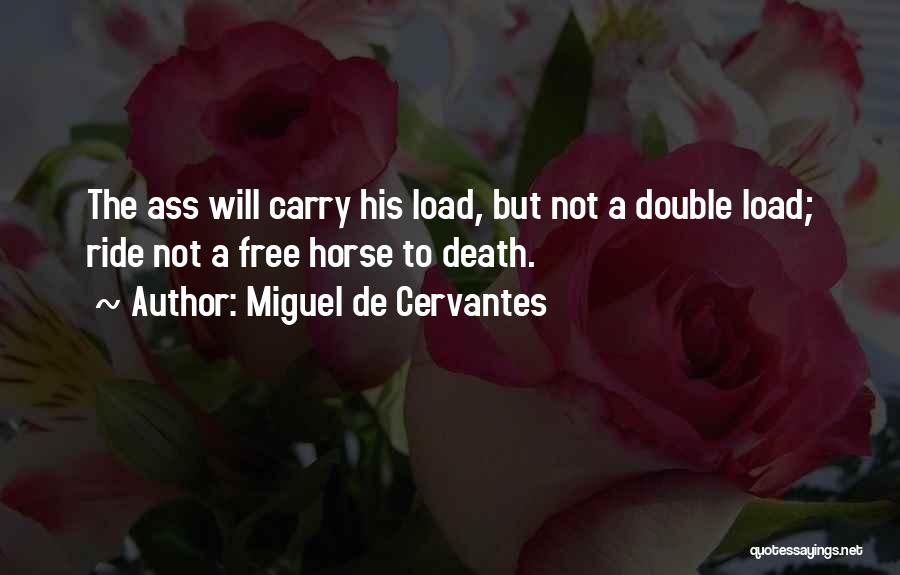 Free Riding Quotes By Miguel De Cervantes