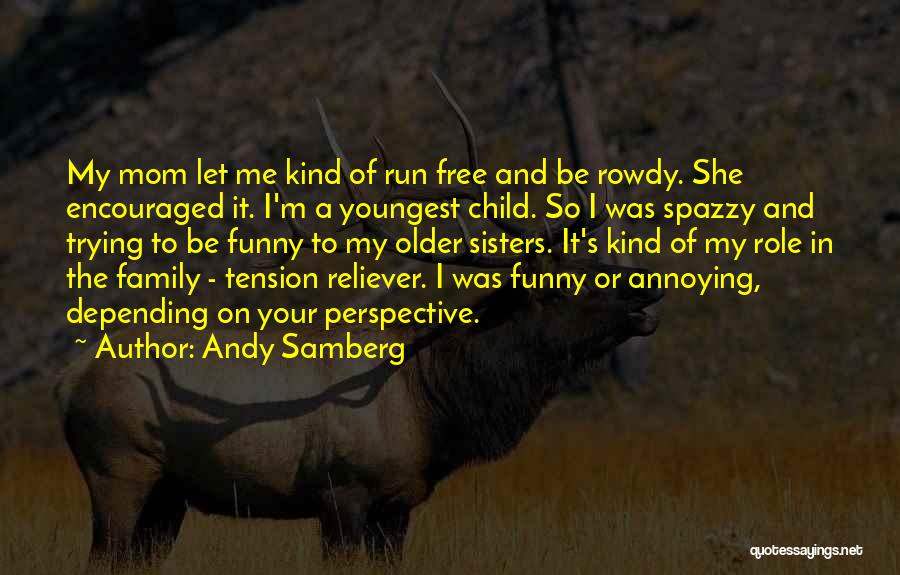 Free Run Quotes By Andy Samberg