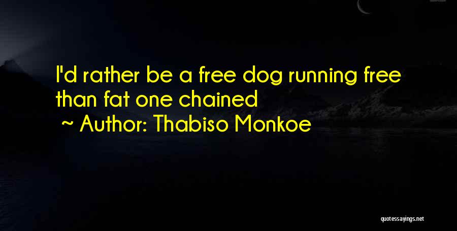 Free Running Quotes By Thabiso Monkoe