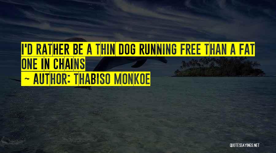 Free Running Quotes By Thabiso Monkoe