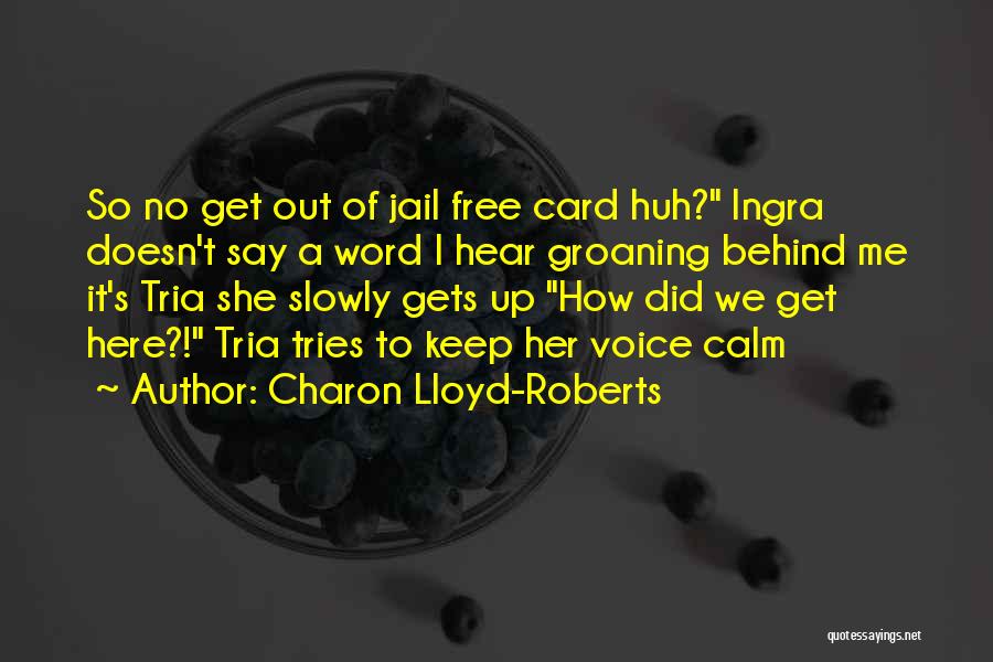 Free Someone In Jail Quotes By Charon Lloyd-Roberts