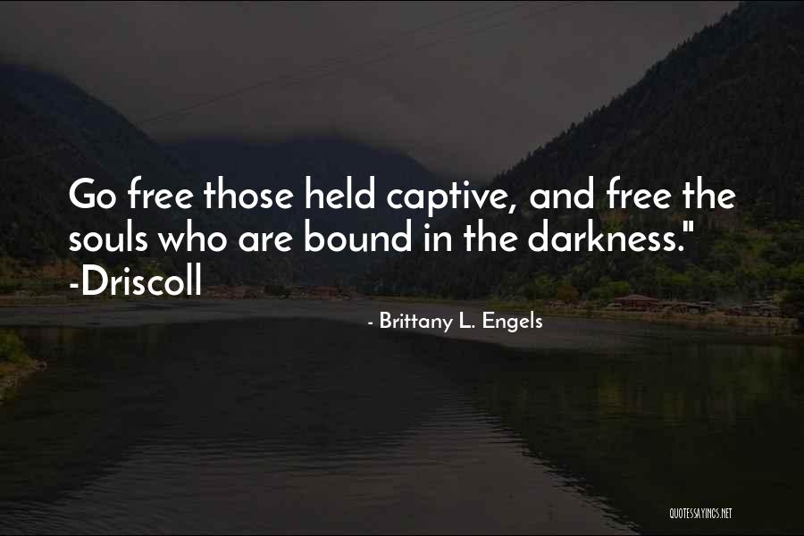 Free Souls Quotes By Brittany L. Engels