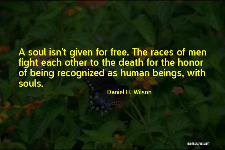 Free Souls Quotes By Daniel H. Wilson Free Souls Quotes By Daniel H. Wilson