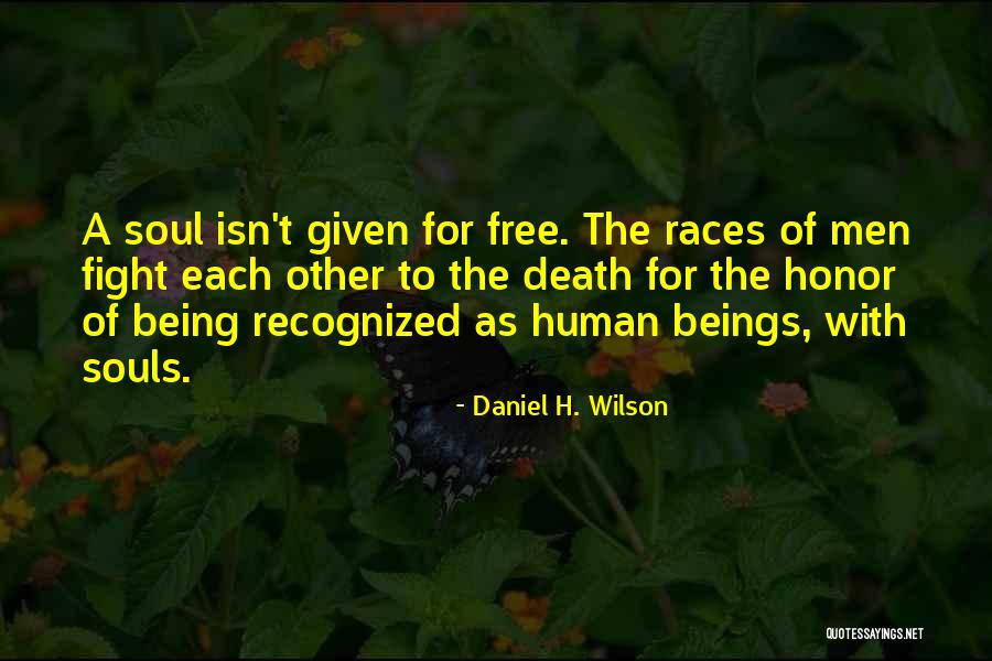 Free Souls Quotes By Daniel H. Wilson