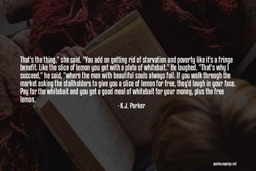 Free Souls Quotes By K.J. Parker Free Souls Quotes By K.J. Parker