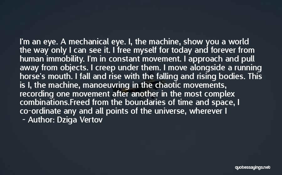 Free Space Quotes By Dziga Vertov