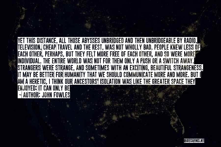 Free Space Quotes By John Fowles Free Space Quotes By John Fowles