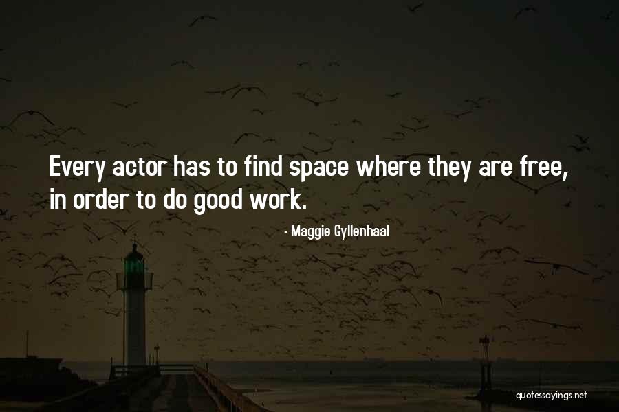 Free Space Quotes By Maggie Gyllenhaal Free Space Quotes By Maggie Gyllenhaal