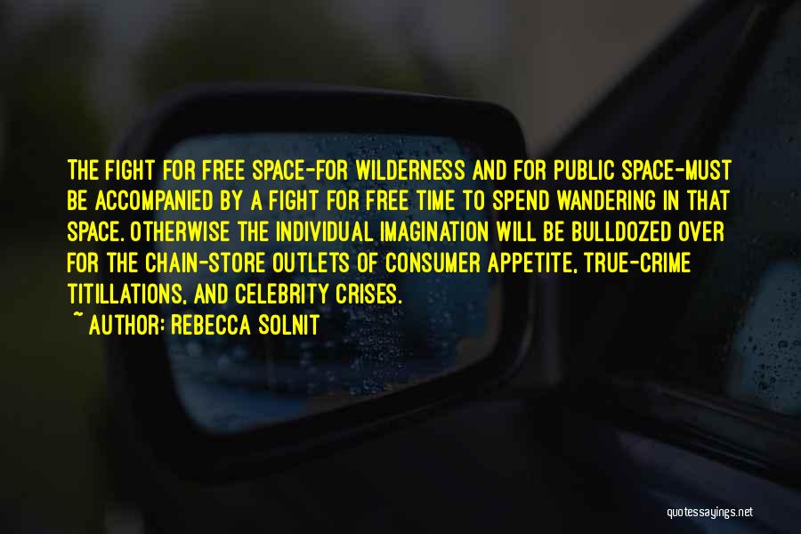 Free Space Quotes By Rebecca Solnit