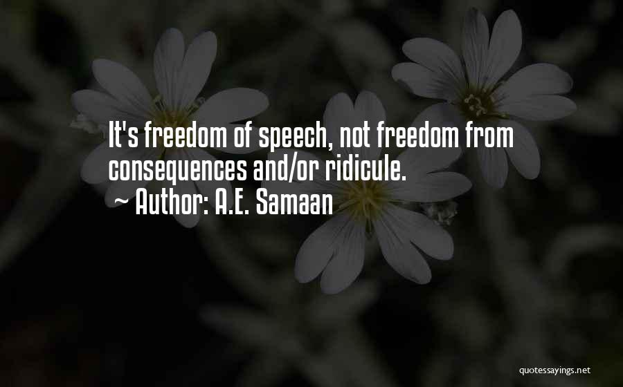 Free Speech Movement Quotes By A.E. Samaan