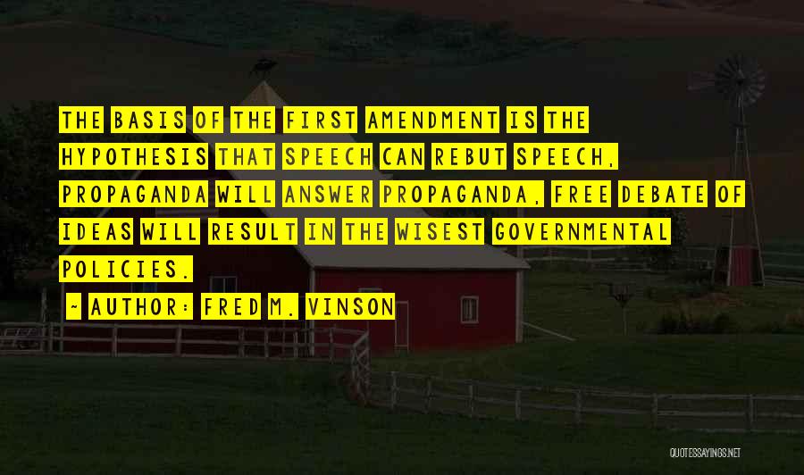 Free Speech Quotes By Fred M. Vinson