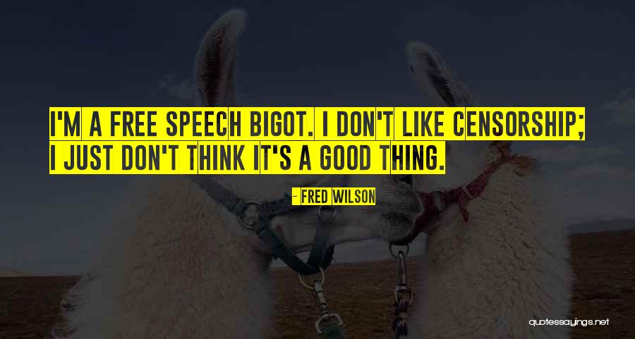 Free Speech Quotes By Fred Wilson Free Speech Quotes By Fred Wilson